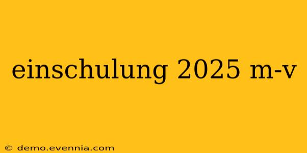 einschulung 2025 m-v