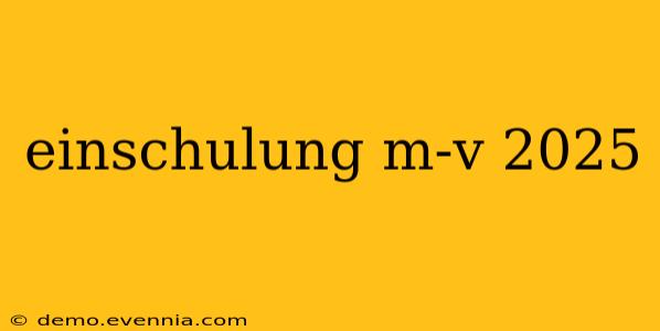 einschulung m-v 2025