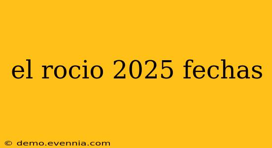 el rocio 2025 fechas