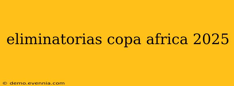 eliminatorias copa africa 2025