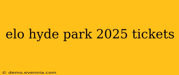 elo hyde park 2025 tickets