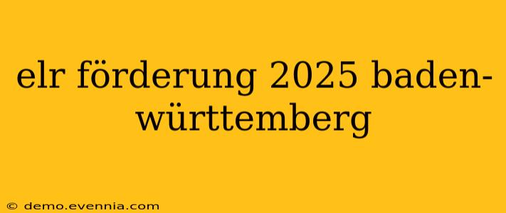 elr förderung 2025 baden-württemberg