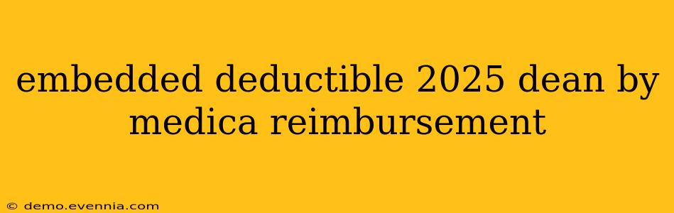 embedded deductible 2025 dean by medica reimbursement