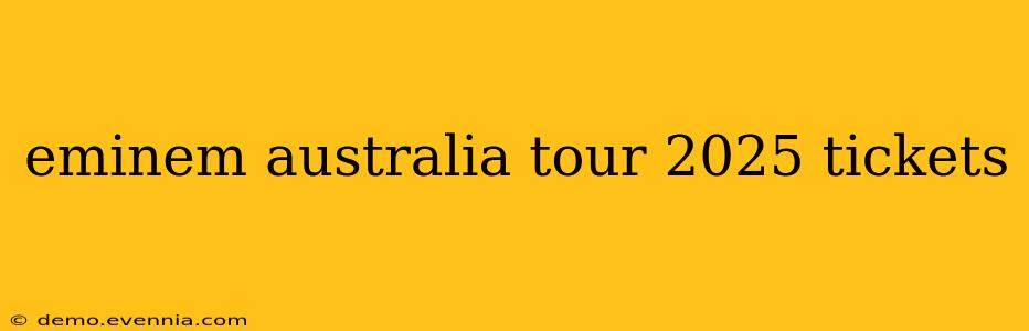 eminem australia tour 2025 tickets