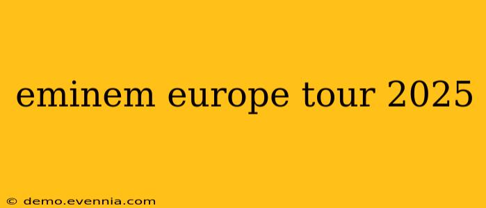 eminem europe tour 2025