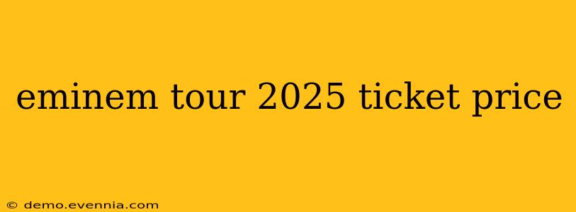 eminem tour 2025 ticket price