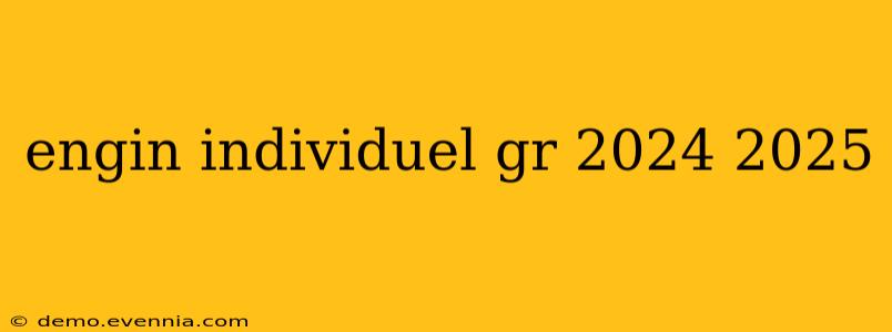 engin individuel gr 2024 2025