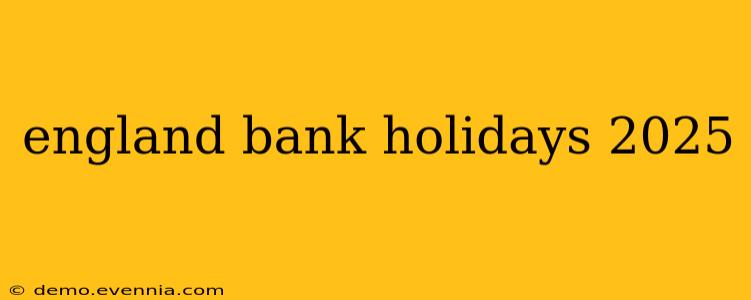 england bank holidays 2025