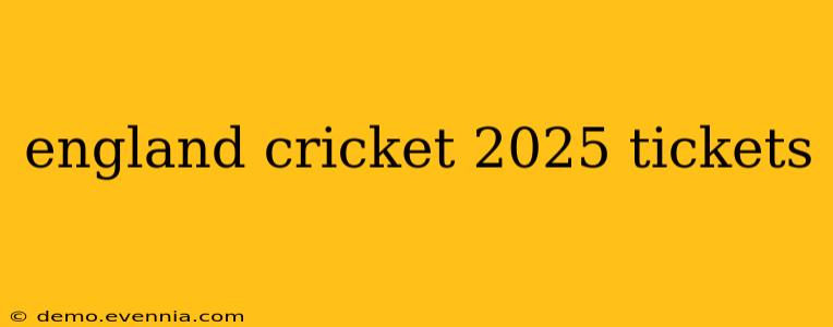 england cricket 2025 tickets