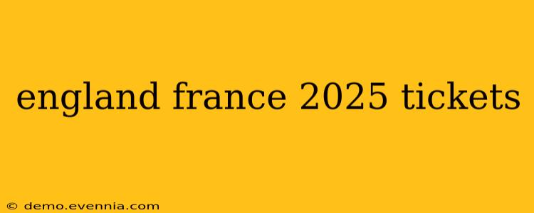 england france 2025 tickets