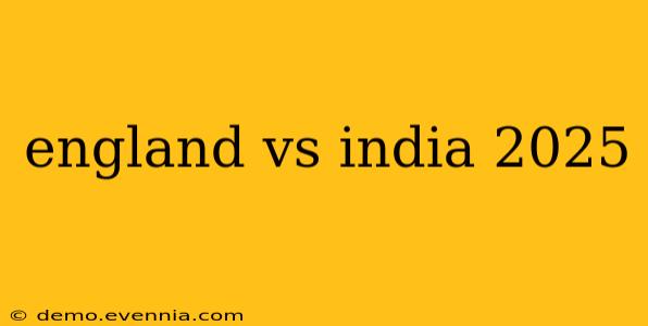 england vs india 2025