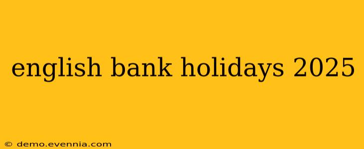 english bank holidays 2025