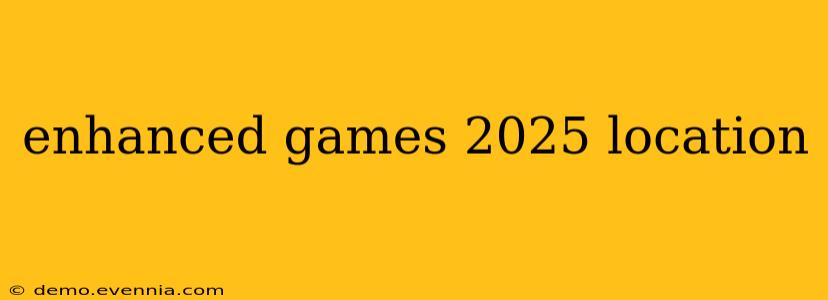 enhanced games 2025 location