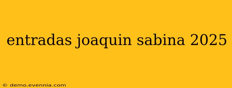 entradas joaquin sabina 2025