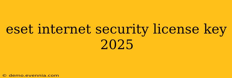 eset internet security license key 2025