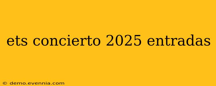 ets concierto 2025 entradas