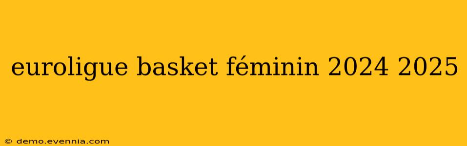 euroligue basket féminin 2024 2025