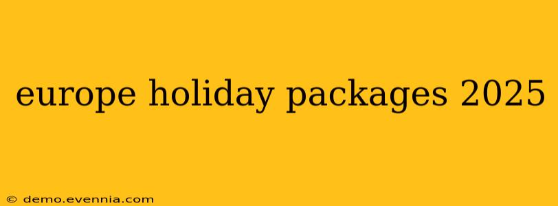 europe holiday packages 2025