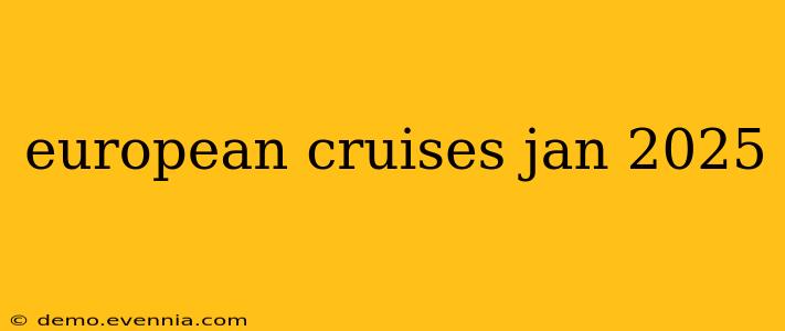 european cruises jan 2025