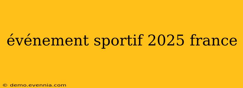 événement sportif 2025 france