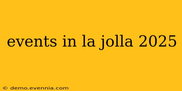 events in la jolla 2025