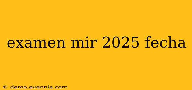 examen mir 2025 fecha