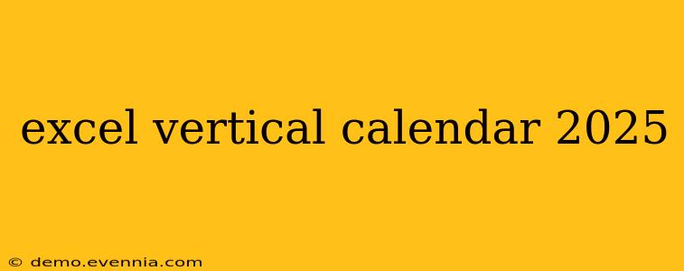 excel vertical calendar 2025