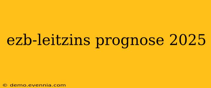 ezb-leitzins prognose 2025