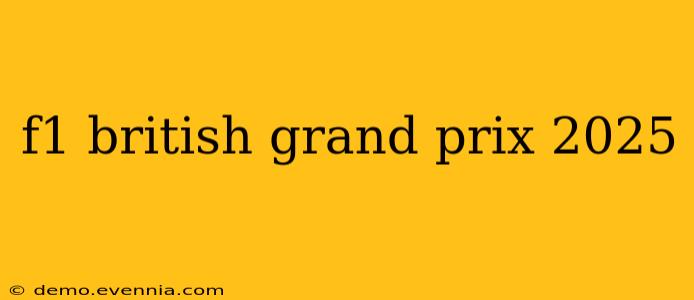 f1 british grand prix 2025