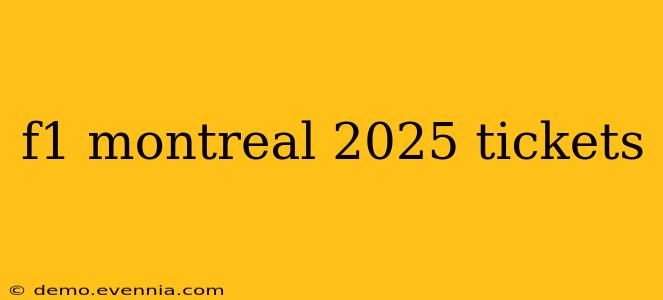 f1 montreal 2025 tickets