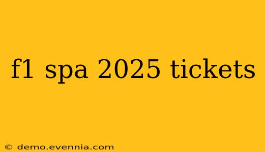 f1 spa 2025 tickets