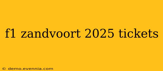 f1 zandvoort 2025 tickets