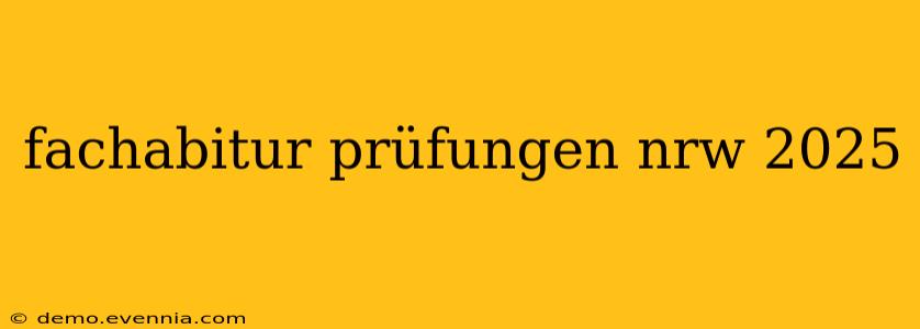 fachabitur prüfungen nrw 2025