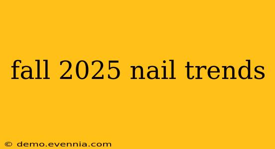 fall 2025 nail trends