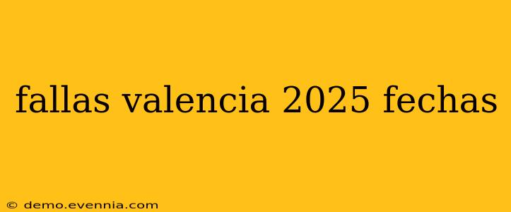 fallas valencia 2025 fechas