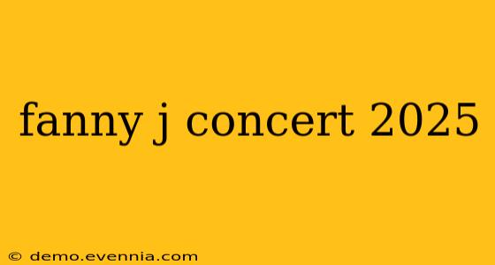 fanny j concert 2025