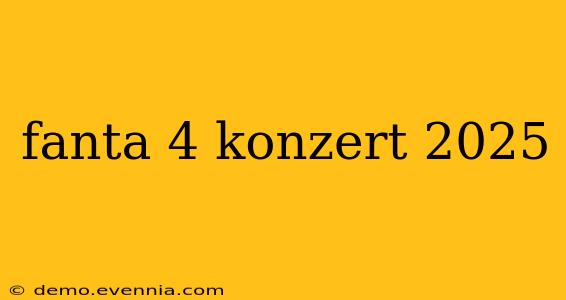 fanta 4 konzert 2025