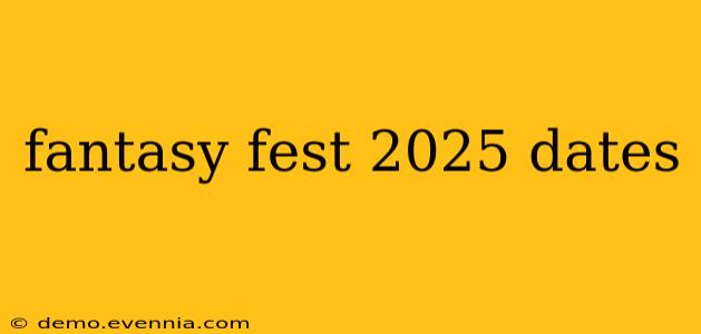 fantasy fest 2025 dates