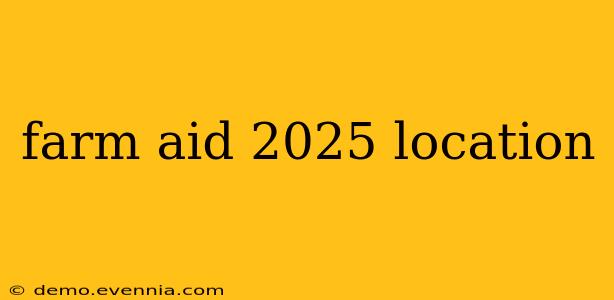 farm aid 2025 location