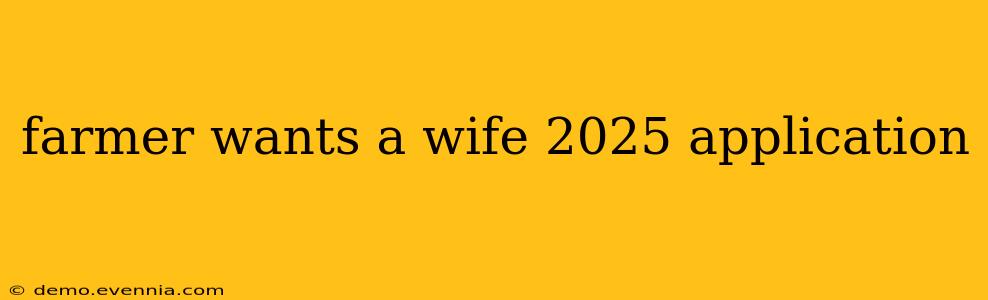 farmer wants a wife 2025 application