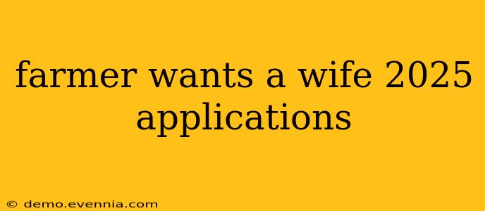 farmer wants a wife 2025 applications