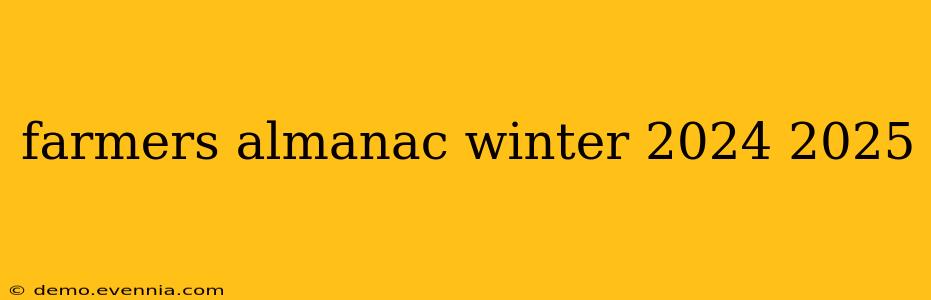 farmers almanac winter 2024 2025