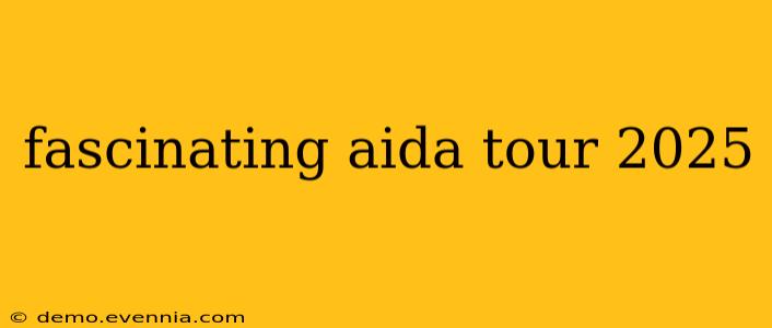 fascinating aida tour 2025