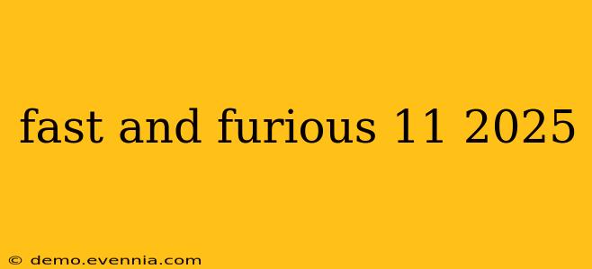 fast and furious 11 2025