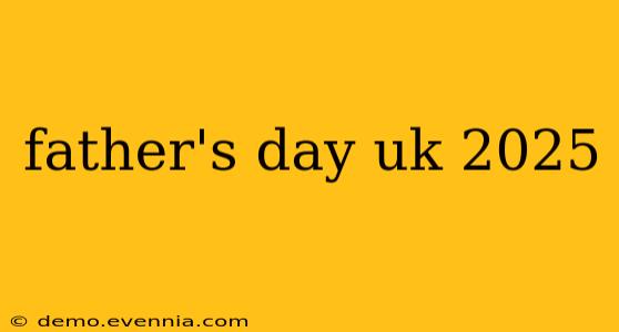 father's day uk 2025