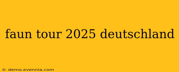 faun tour 2025 deutschland