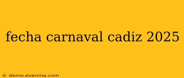 fecha carnaval cadiz 2025