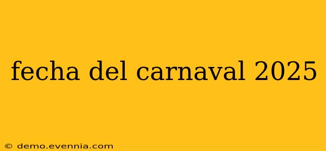 fecha del carnaval 2025