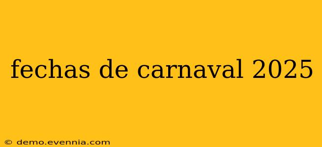 fechas de carnaval 2025