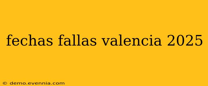 fechas fallas valencia 2025